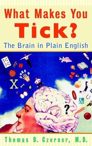 Stock image for What Makes You Tick?: The Brain in Plain English for sale by SecondSale