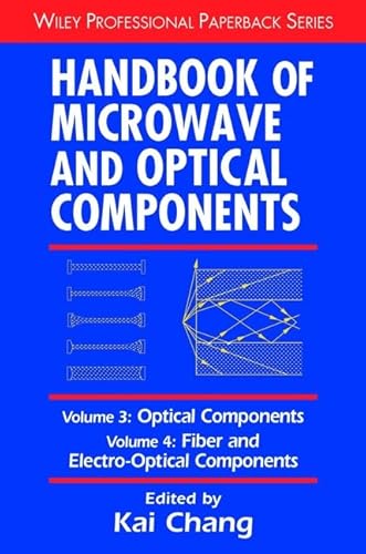 Stock image for Handbook of Microwave and Optical Components, Volume 3: Optical Components and Volume 4: Fiber and Electro-Optical Components for sale by Budget Books