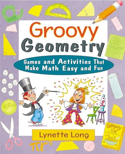 9780471210597: Groovy Geometry: Games and Activities That Make Math Easy and Fun