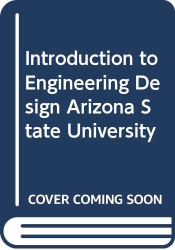 Introduction to Engineering Design Arizona State University (9780471211549) by Various