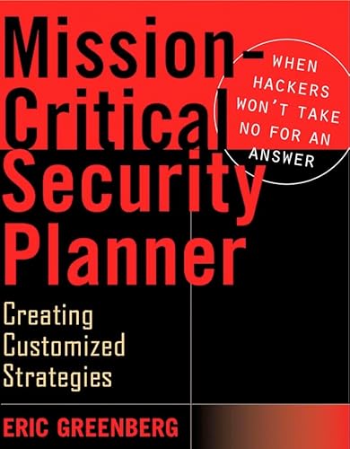 Imagen de archivo de Mission-Critical Security Planner : When Hackers Won't Take No for an Answer a la venta por Better World Books