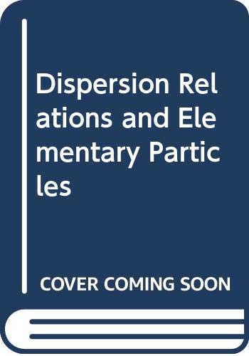 Dispersion Relations and Elementary Particles (9780471211860) by Cecile De Witt; R Omnes