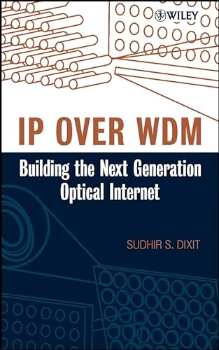 Imagen de archivo de IP over WDM : Building the Next-Generation Optical Internet a la venta por Better World Books