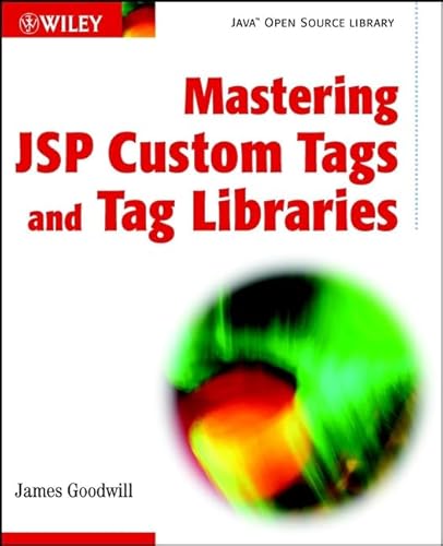 Stock image for Mastering JSP Custom Tags and Tag Libraries (Java Open Source Library) for sale by HPB-Red