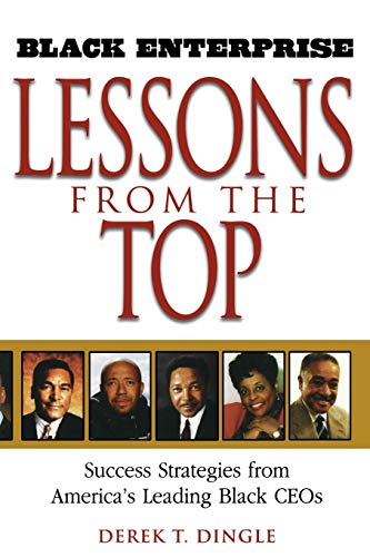 9780471213147: Lessons from the Top: Success Strategies from America's Leading Black CEOs (Black Enterprise Books)