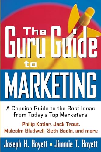 Imagen de archivo de The Guru Guide to Marketing : A Concise Guide to the Best Ideas from Today's Top Marketers a la venta por Better World Books