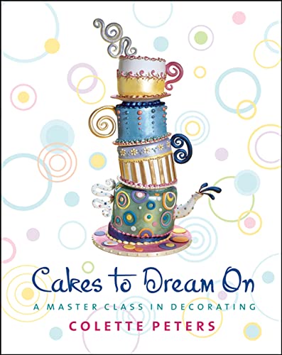 Imagen de archivo de Cakes to Dream On: A Master Class in Decorating a la venta por Orion Tech