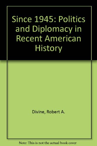 9780471216209: Since 1945: Politics and Diplomacy in Recent American History