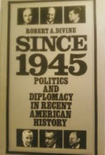 9780471216223: Since 1945: Politics and Diplomacy in Recent American History