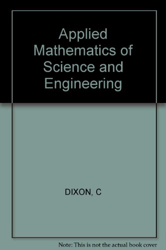 Applied Mathematics of Science and Engineering (9780471216285) by C Dixon