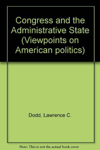 Imagen de archivo de Congress and the administrative state (Viewpoints on American politics) a la venta por Wonder Book