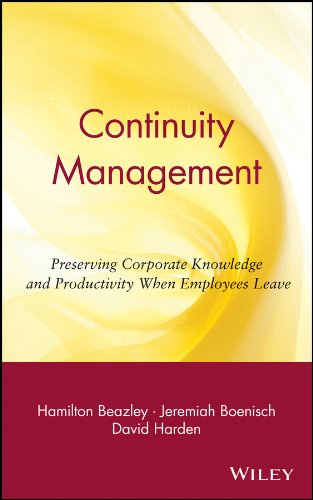 Beispielbild fr Continuity Management : Preserving Corporate Knowledge and Productivity When Employees Leave zum Verkauf von Better World Books