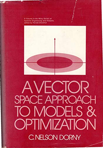 9780471219200: A Vector Space Approach to Models and Optimization (Wiley Series on Systems Engineering and Analysis)
