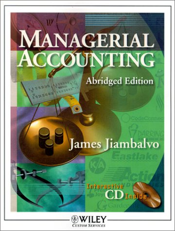 Managerial Accounting: Abridged Edition (9780471220466) by James Jiambalvo