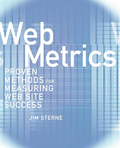 Beispielbild fr Web Metrics : Proven Methods for Measuring Web Site Success zum Verkauf von Better World Books