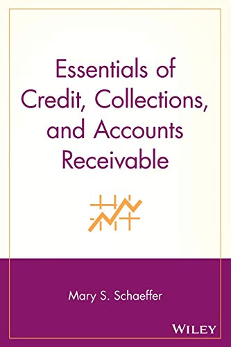 Essentials of Credit, Collections, and Accounts Receivable (9780471220749) by Schaeffer, Mary S.