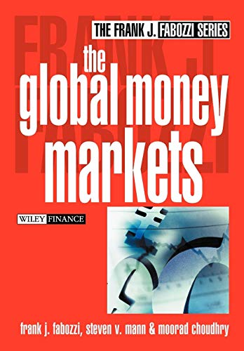 The Global Money Markets (9780471220930) by Frank J. Fabozzi; Steven V. Mann; Moorad Choudhry