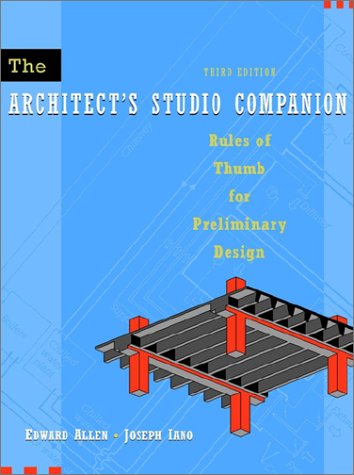 The Architect's Studio Companion: Rules of Thumb for Preliminary Design (9780471221852) by Edward Allen; Joseph Iano