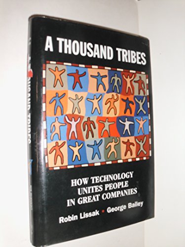 9780471222835: A Thousand Tribes: How Technology Unites People in Great Companies