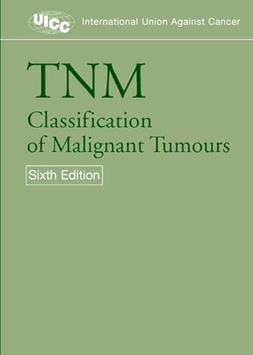 Imagen de archivo de TNM Classification of Malignant Tumours, 6th Edition (UICC) a la venta por WorldofBooks