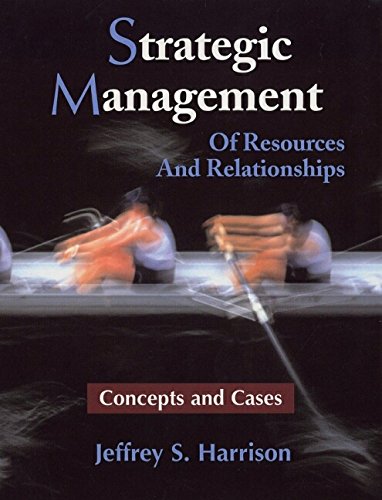 Beispielbild fr Strategic Management : Of Resources and Relationships (Concepts and Cases) zum Verkauf von Better World Books