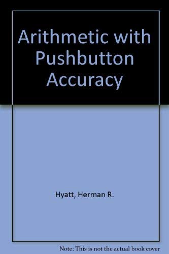 Stock image for Arithmetic with Pushbutton Accuracy for sale by Rob the Book Man
