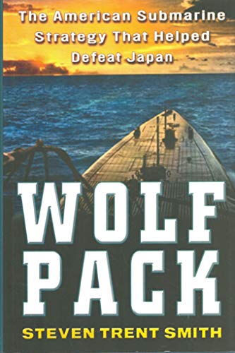 Stock image for Wolf Pack: The American Submarine Strategy That Helped Defeat Japan for sale by Wonder Book