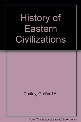 Stock image for A history of Eastern civilizations for sale by WeSavings LLC