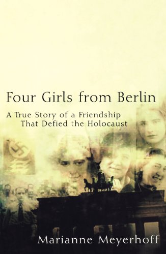 Imagen de archivo de Four Girls from Berlin: A True Story of a Friendship That Defied the Holocaust. a la venta por Henry Hollander, Bookseller