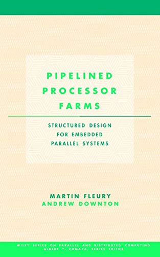 9780471224389: Pipelined Processor Farms: Structured Design for Embedded Parallel Systems