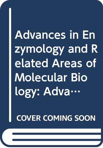 9780471224464: Advances in Enzymology and Related Areas of Molecular Biology: Advances in Enzymology - And Related Areas of Molecular Biology