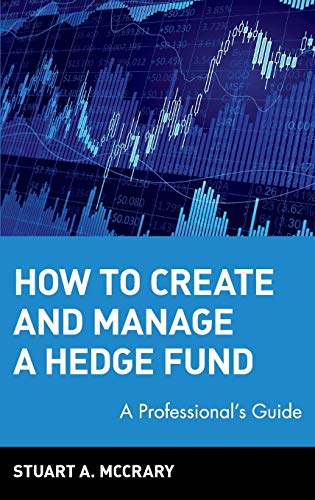 9780471224884: How to Create and Manage a Hedge Fund: A Professional's Guide