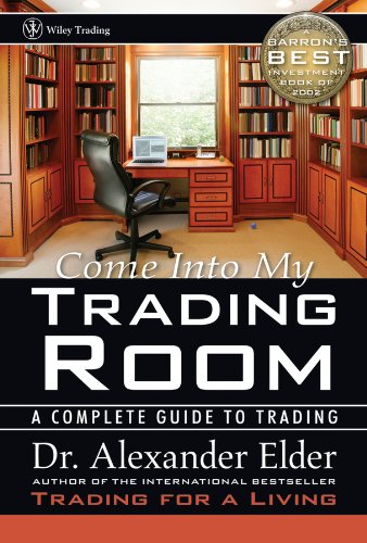 Stock image for Come into My Trading Room : A Complete Guide to Trading for sale by Better World Books: West