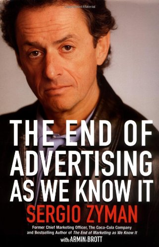 Beispielbild fr The End of Advertising As We Know It zum Verkauf von Better World Books: West