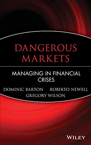 Stock image for Dangerous Markets : Managing in Financial Crises for sale by Better World Books: West