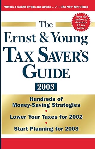 The Ernst & Young Tax Saver's Guide 2003 (9780471227069) by Ernst & Young LLP; Margaret Milner Richardson; Peter W. Bernstein