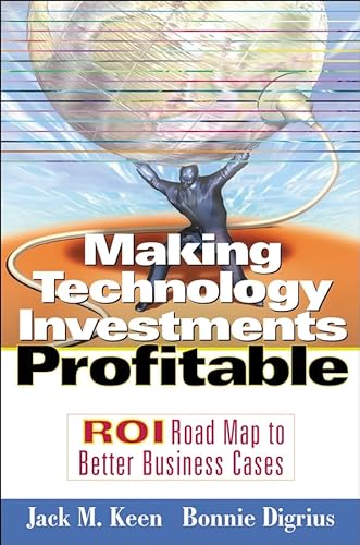 Imagen de archivo de Making Technology Investments Profitable : ROI Road Map from Business Case to Value Realization a la venta por Better World Books