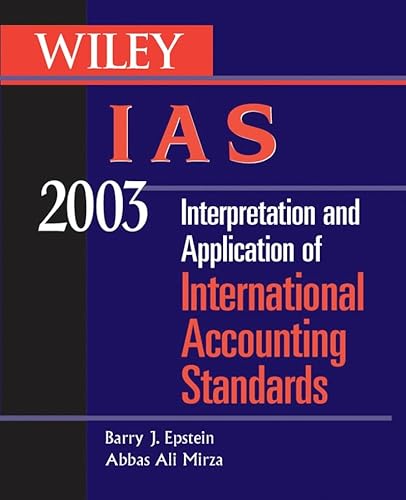 9780471227366: Wiley IAS 2003: Interpretation and Application of International Accounting Standards (Wiley IAS: Interpretation and Application of International Accounting Standards)