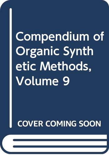 Compendium of Organic Synthetic Methods, Volume 9, Compendium of Organic Sy (9780471228226) by Smith, Michael B.