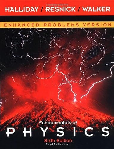 Fundamentals of Physics: Enhanced Problems Version, Sixth Edition - Halliday, David, Resnick, Robert, Walker, Jearl