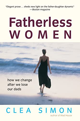 Beispielbild fr Fatherless Women : How We Change after We Lose Our Dads zum Verkauf von Better World Books