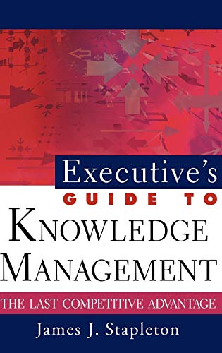 Stock image for Executive's Guide to Knowledge Management: The Last Competitive Advantage for sale by Anderson Book