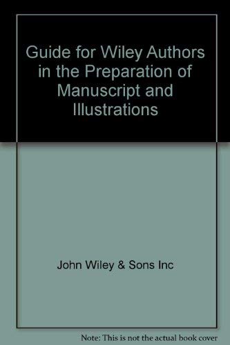 A Guide for Wiley Authors in the Preparation of Manuscript[s] and Illustrations (9780471229377) by John Wiley & Sons