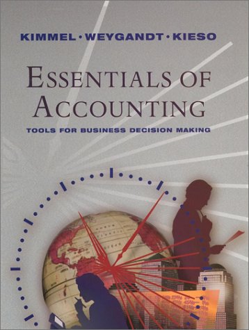 9780471231165: Essentials of Accounting: Tools for Business Decision Making By Kimmel , Jerry J. Weygandt, Donald E. Kieso
