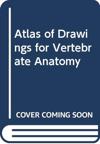 Beispielbild fr Atlas of Drawings for Vertebrate Anatomy zum Verkauf von Better World Books