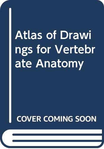 Stock image for Atlas of Drawings for Vertebrate Anatomy for sale by Irish Booksellers