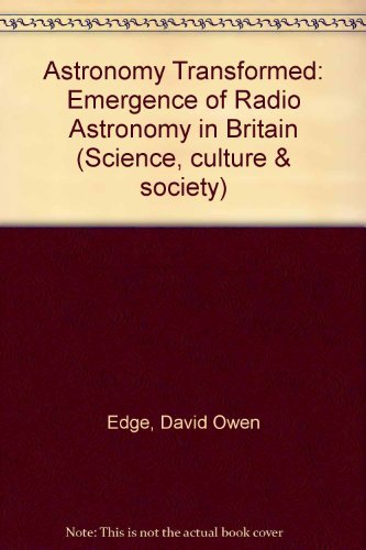 Imagen de archivo de Astronomy Transformed: The Emergence of Radio Astronomy in Britain a la venta por O'Gara and Wilson, Ltd. LLC