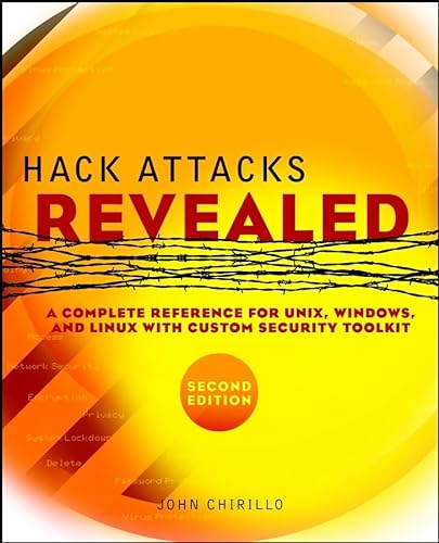 Stock image for Hack Attacks Revealed: A Complete Reference for Unix, Windows, and Linux with Custom Security Toolkit [With CDROM] for sale by ThriftBooks-Atlanta