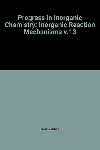 9780471233152: Inorganic Reaction Mechanisms (Progress in Inorganic Chemistry, Vol. 13)