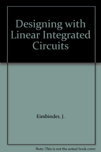 Imagen de archivo de Designing with Linear Integrated Circuits a la venta por Rivermead Books